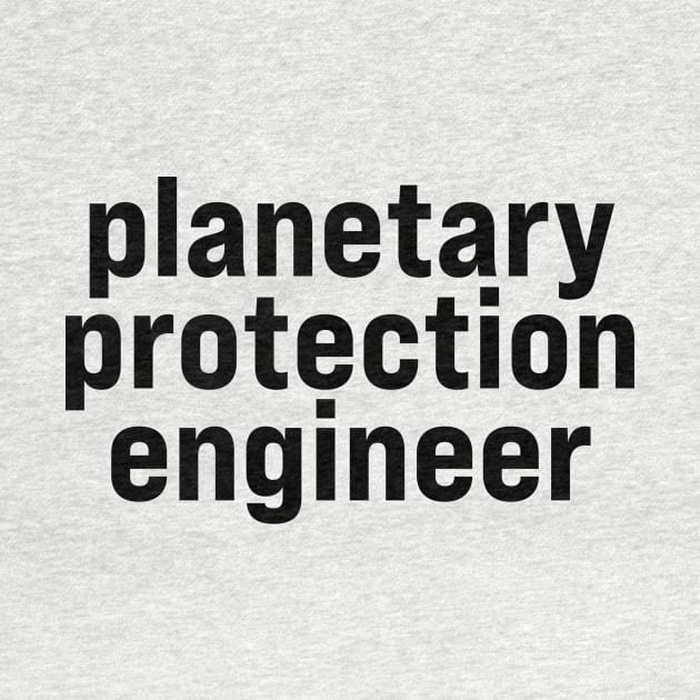 Planetary Protection Engineer by ElizAlahverdianDesigns